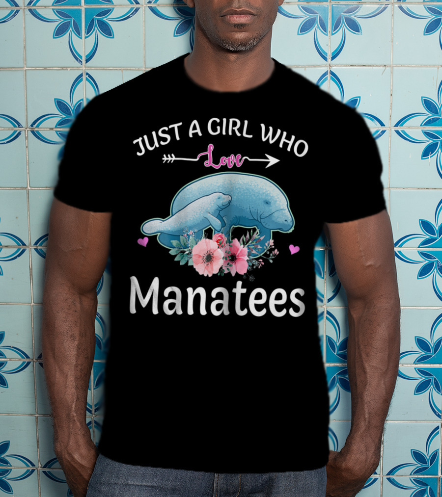 Just A Girl Who Loves Manatees With Flowers And Hearts T-Shirt