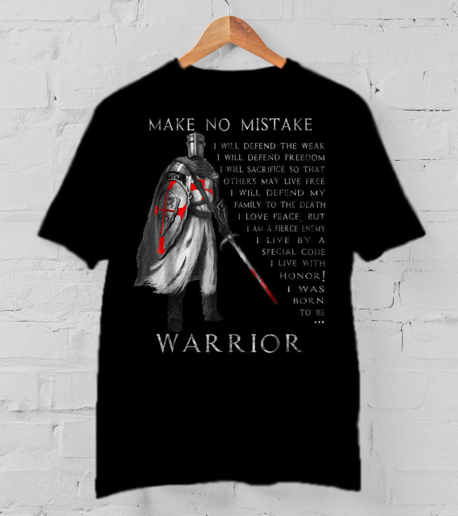 Make No Mistake I Was Born To Be Warrior Knight Templar T-Shirt