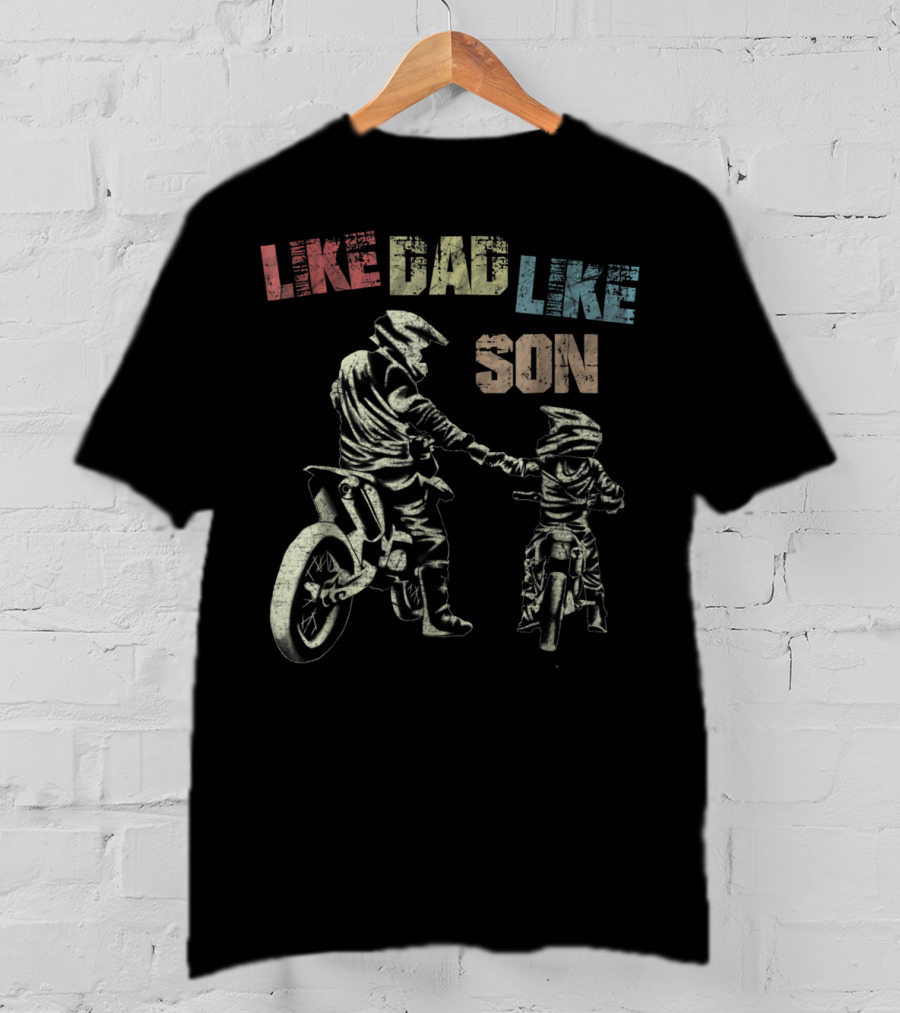 Like Dad Like Son Motorcross Dirtbike Riders T-Shirt
