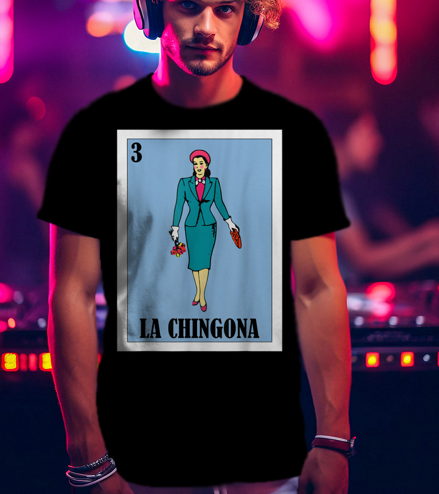 Loteria Card 3 La Chingona La Dama T-Shirt
