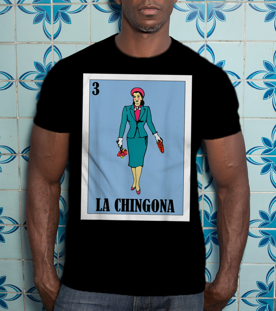 Loteria Card 3 La Chingona La Dama T-Shirt