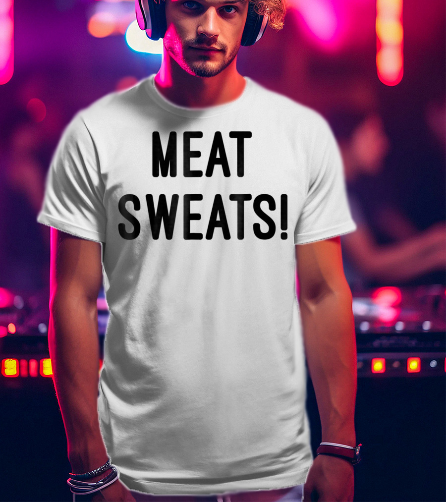 Meat Sweats BBQ Enthusiast T-Shirt