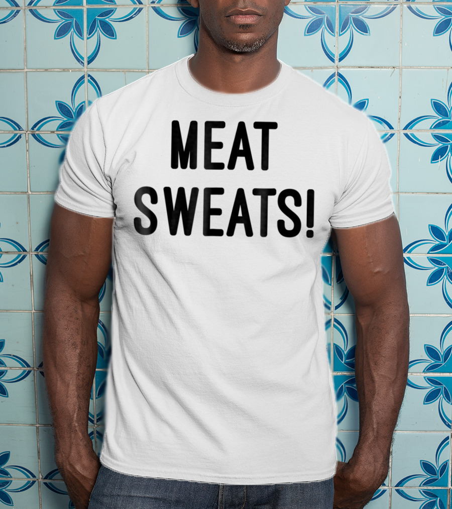 Meat Sweats BBQ Enthusiast T-Shirt