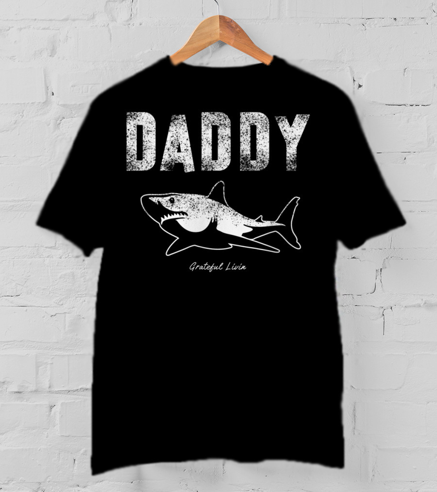 Daddy Grateful Livin Shark Mens Regalos T-Shirt