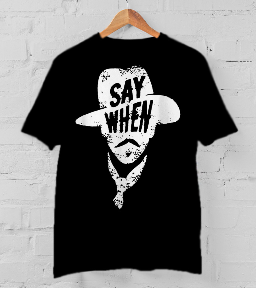 Say When Cowboy Tombstone T-Shirt