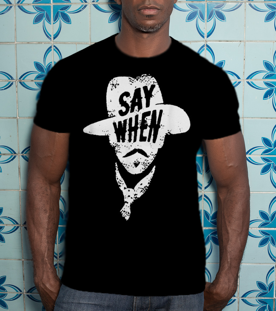 Say When Cowboy Tombstone T-Shirt