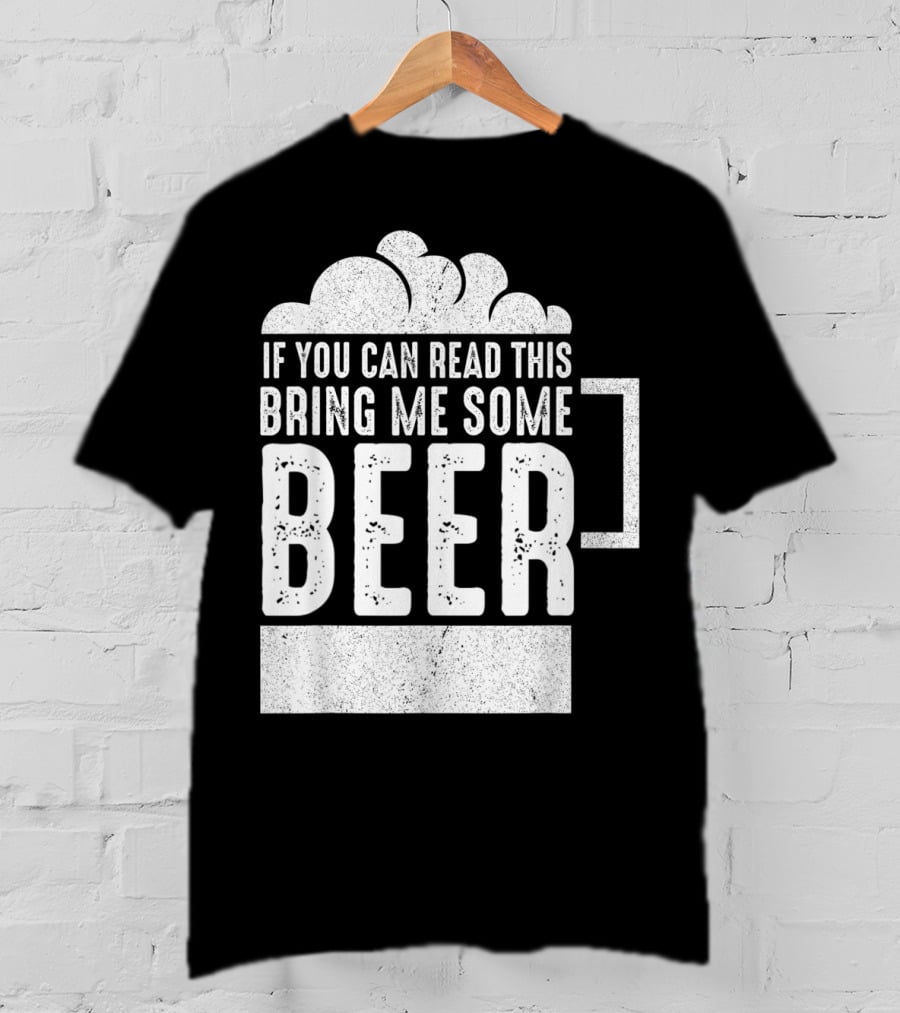 Mens If You Can Read This Bring Me Some Beer Mug Bubbles T-Shirt