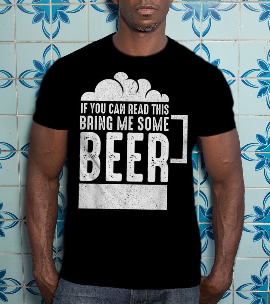 Mens If You Can Read This Bring Me Some Beer Mug Bubbles T-Shirt