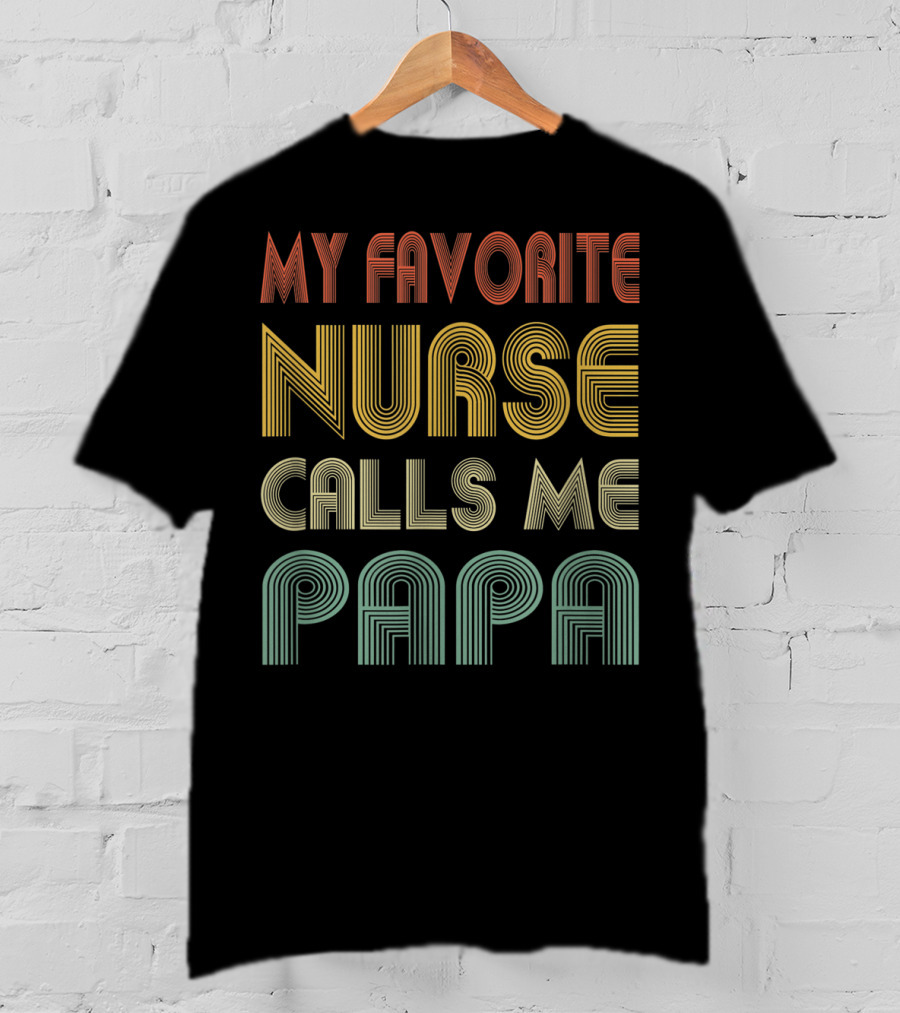 Mens My Favorite Nurse Calls Me Papa T-Shirt
