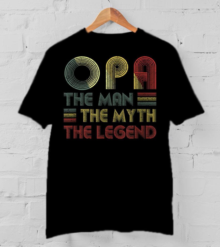 OPA The Man The Myth The Legend T-Shirt