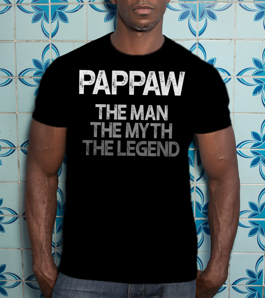 Pappaw The Man The Myth The Legend Mens T-Shirt