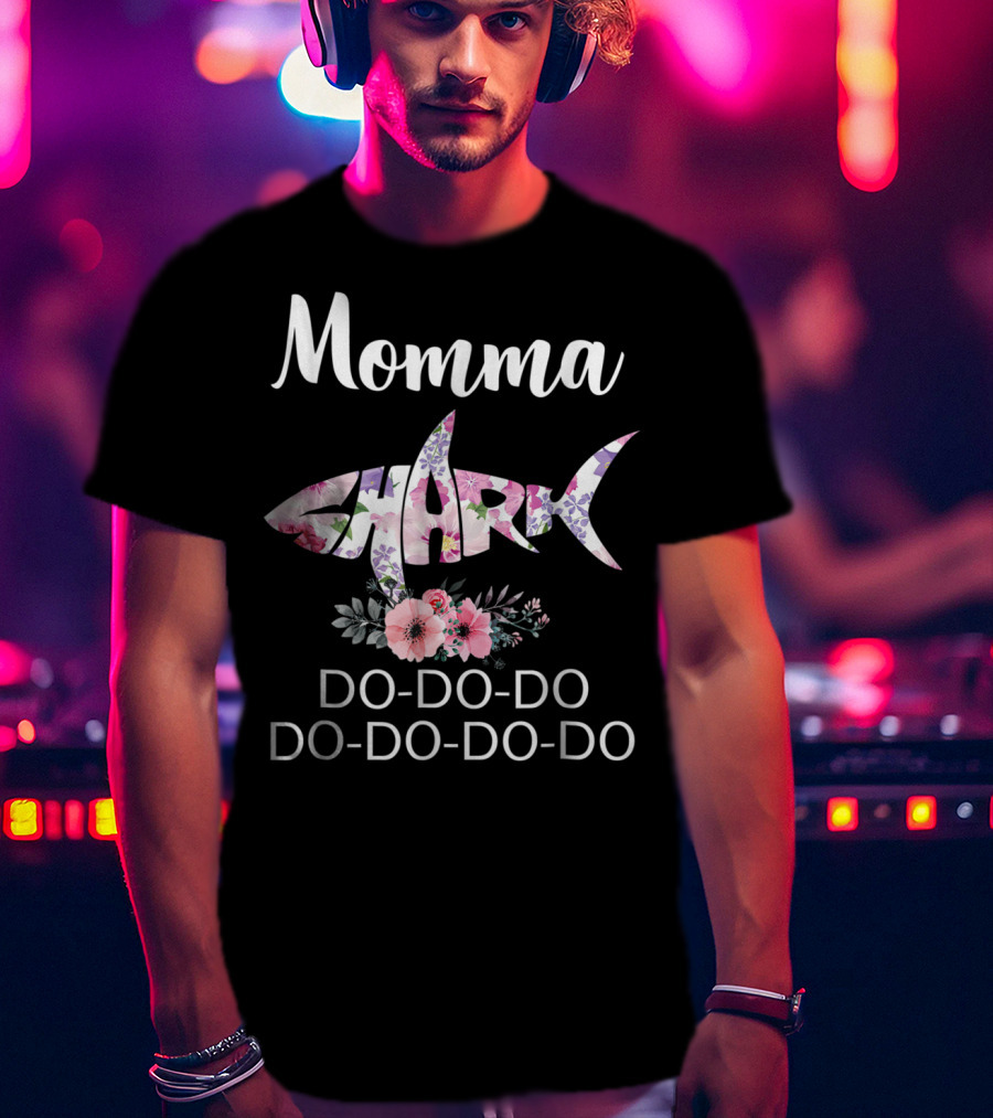 Momma Shark Floral Doo-Doo-Do Do-Do-Do-Do T-Shirt