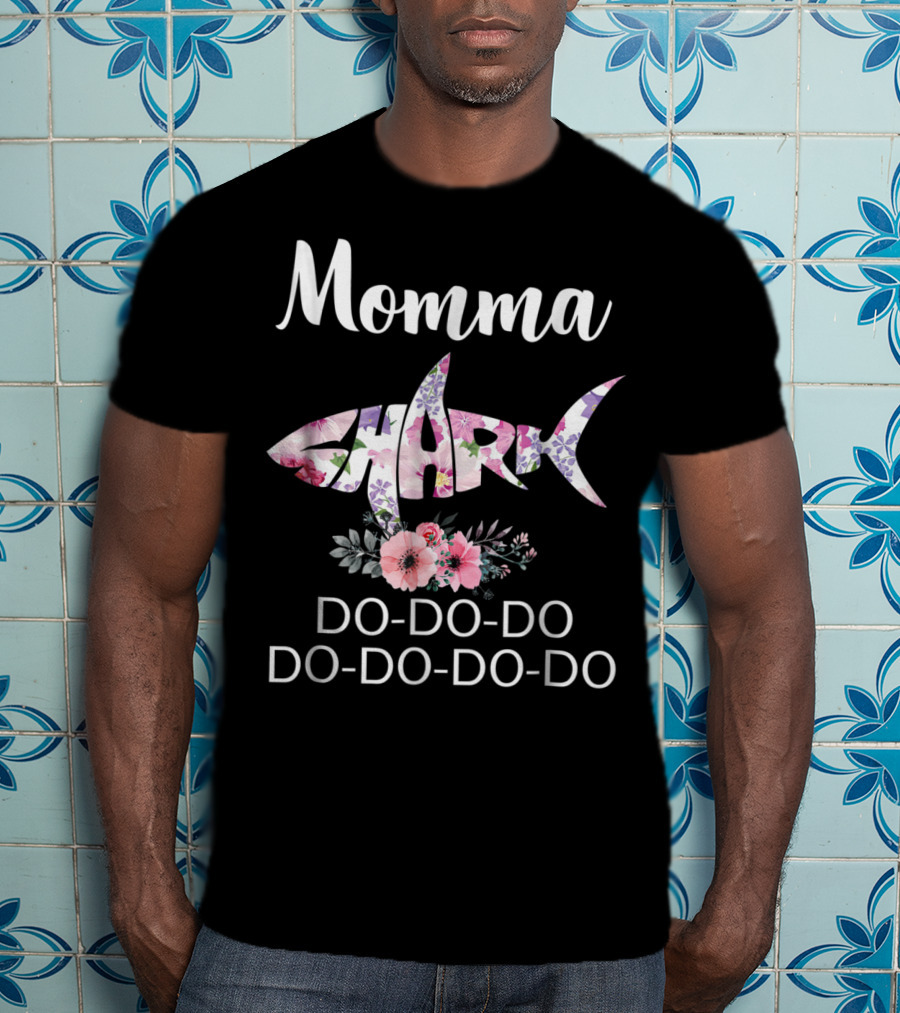 Momma Shark Floral Doo-Doo-Do Do-Do-Do-Do T-Shirt