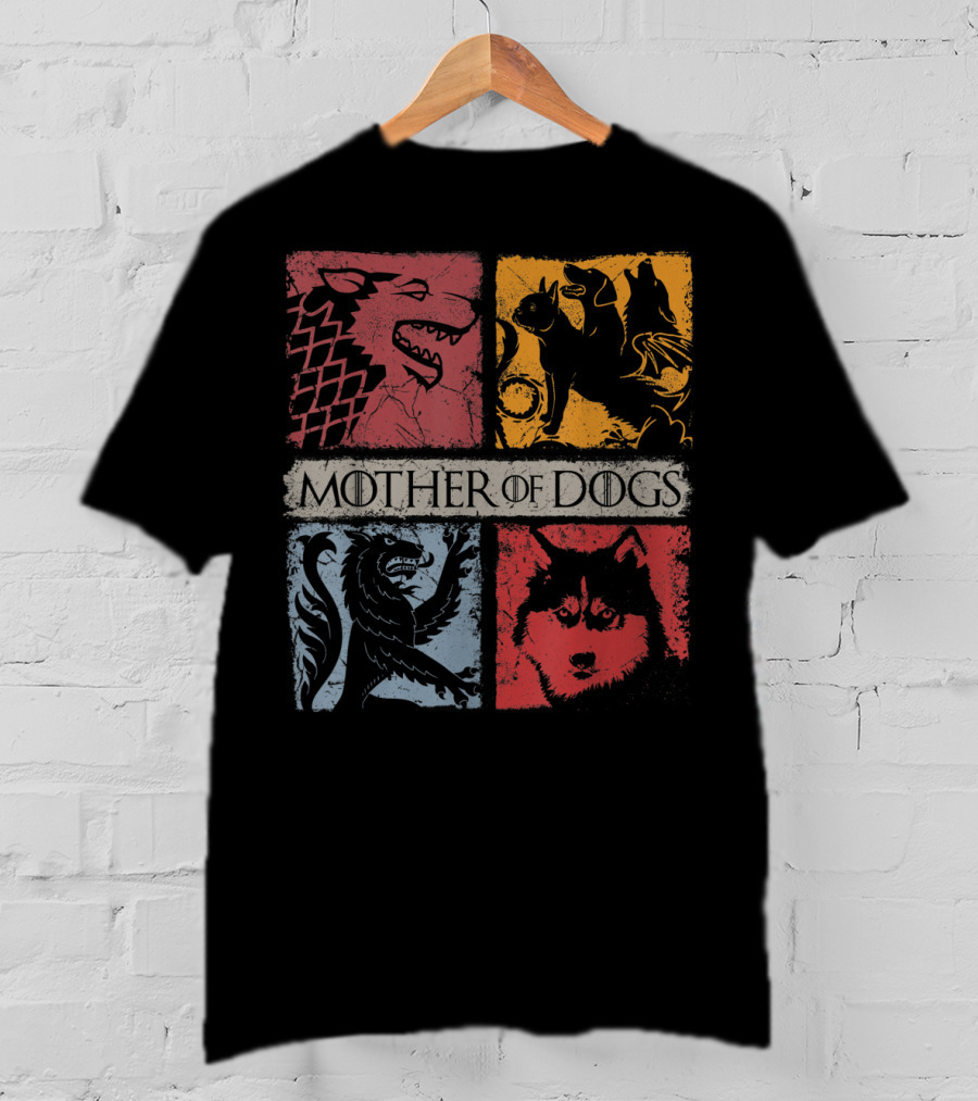 Mother Of Dogs Game Of Thrones Inspired Dog Lovers T-Shirt