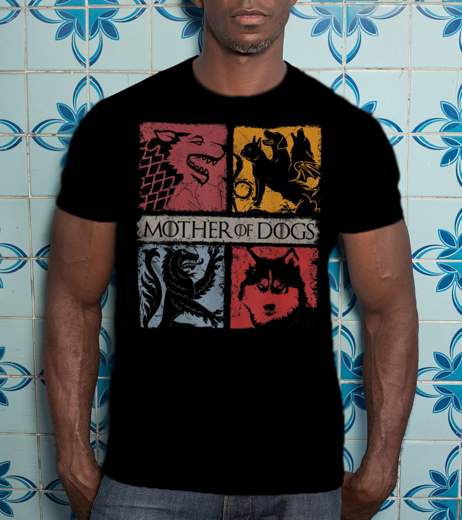 Mother Of Dogs Game Of Thrones Inspired Dog Lovers T-Shirt