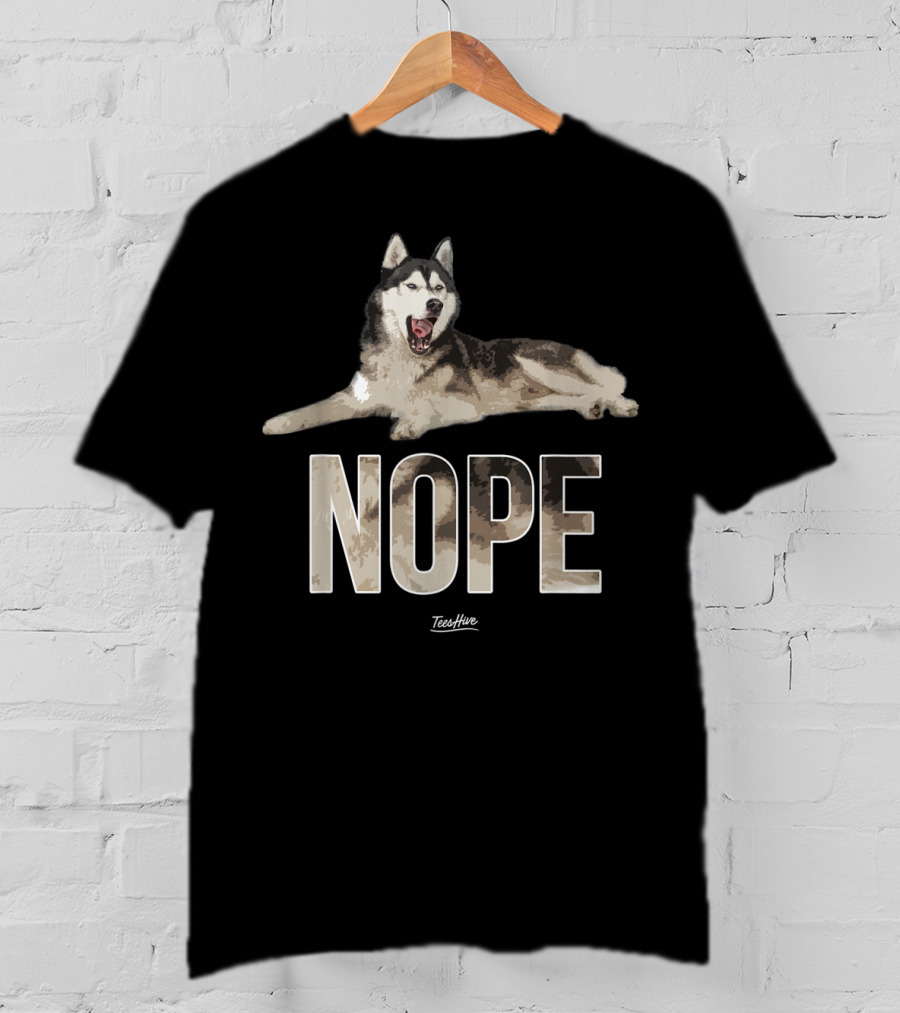 NOPE Funny Siberian Husky Owner Dog TeeHive T-Shirt