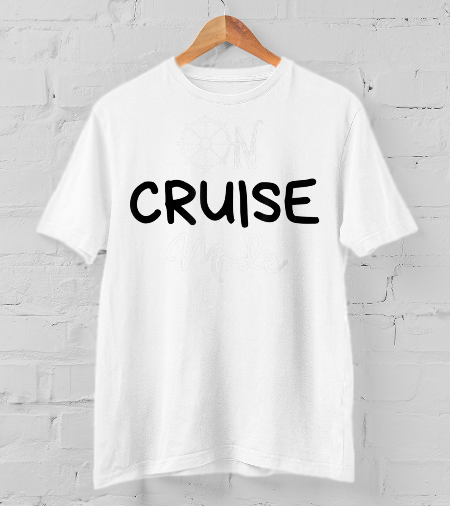 ON Cruise Mode Vacation T-Shirt