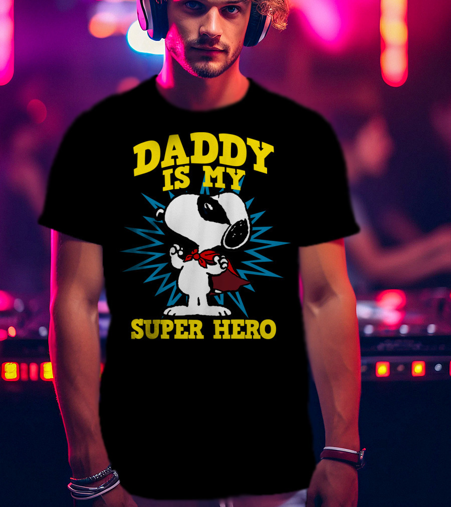 Peanuts Snoopy Daddy Is My Super Hero T-Shirt