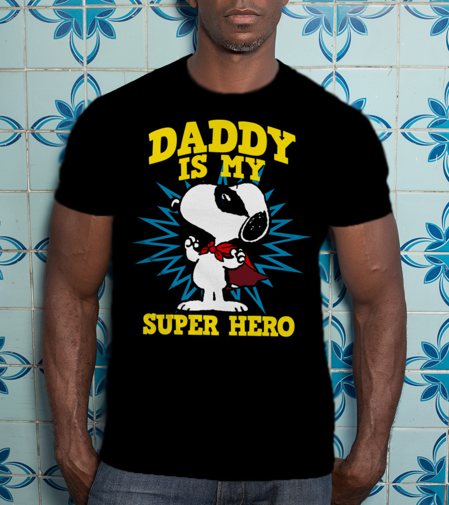 Peanuts Snoopy Daddy Is My Super Hero T-Shirt