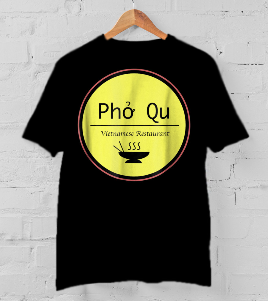 Pho Qu Vietnamese Restaurant Funny Men Adu Soup T-Shirt