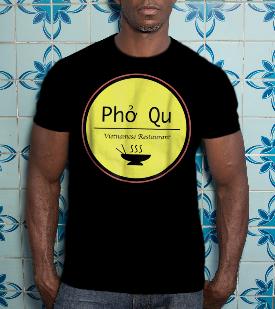 Pho Qu Vietnamese Restaurant Funny Men Adu Soup T-Shirt
