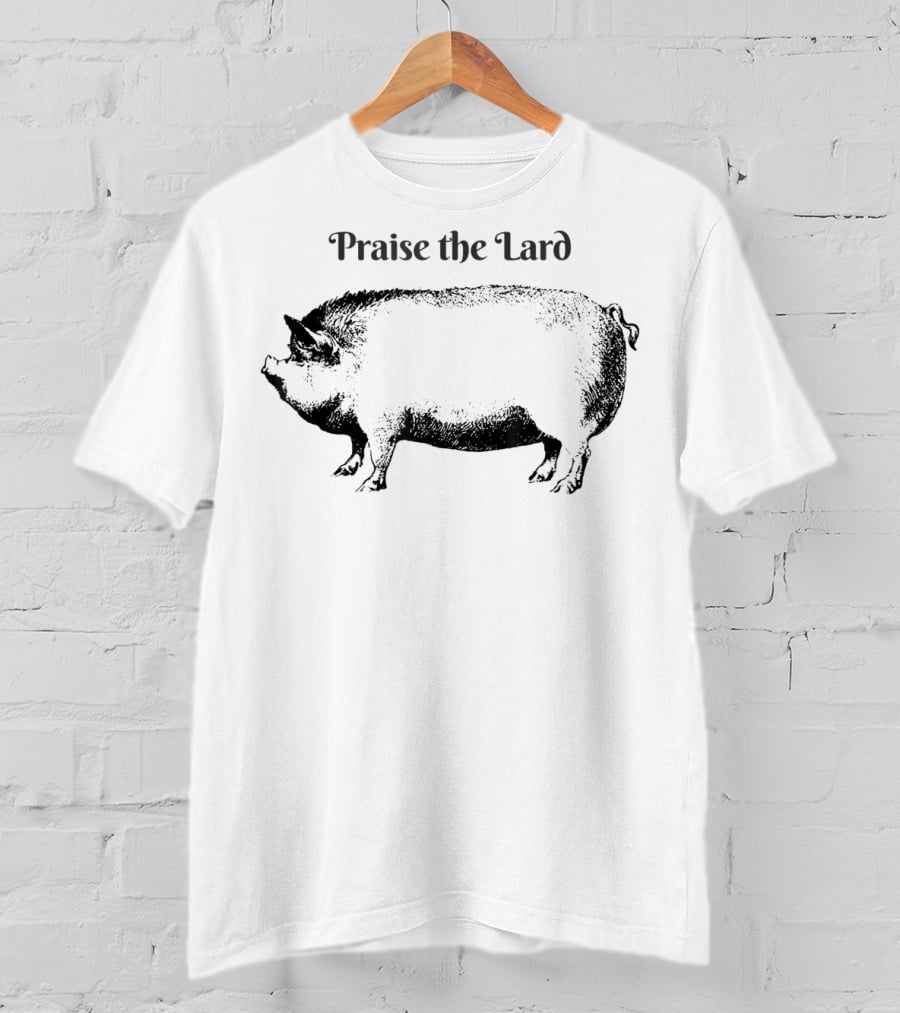 Praise The Lard For Bacon Lovers Pig T-Shirt
