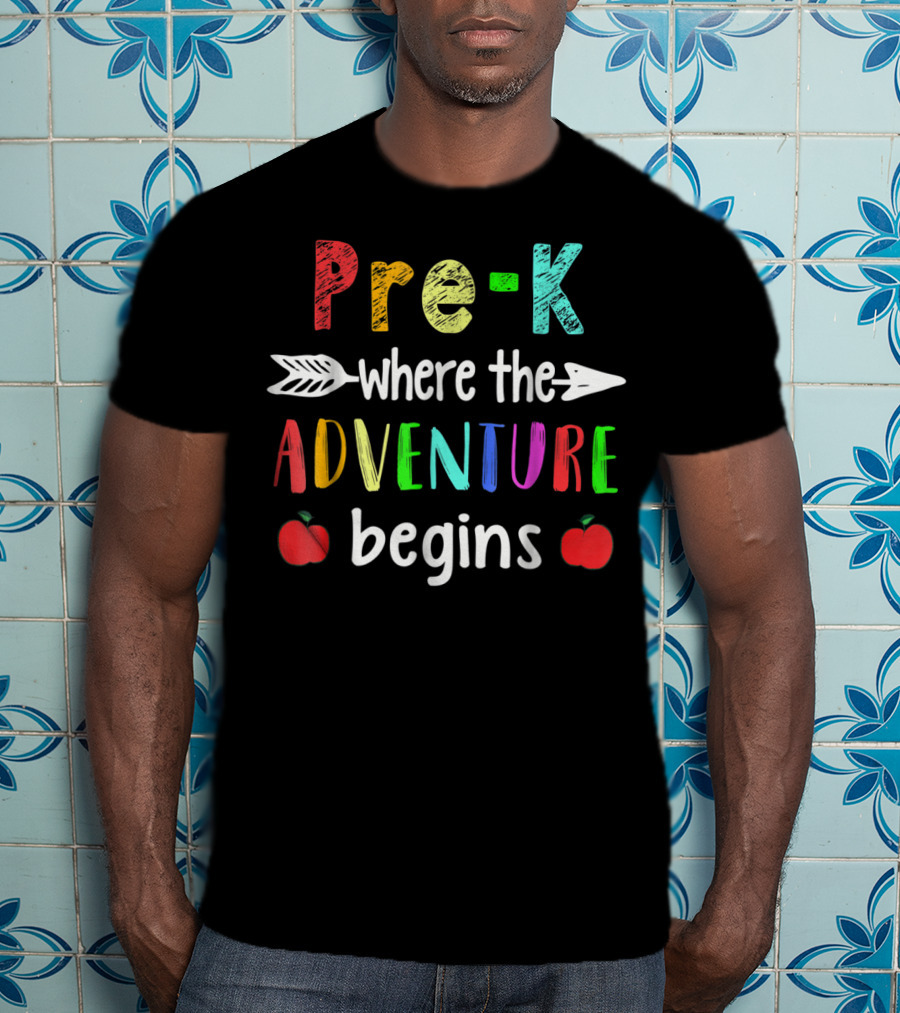 Pre-K Where The Adventure Begins With Colorful Letters And Apples T-Shirt