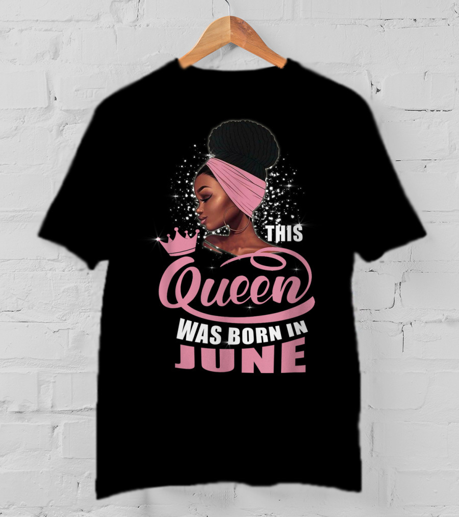 This Queen Was Born In June T-Shirt