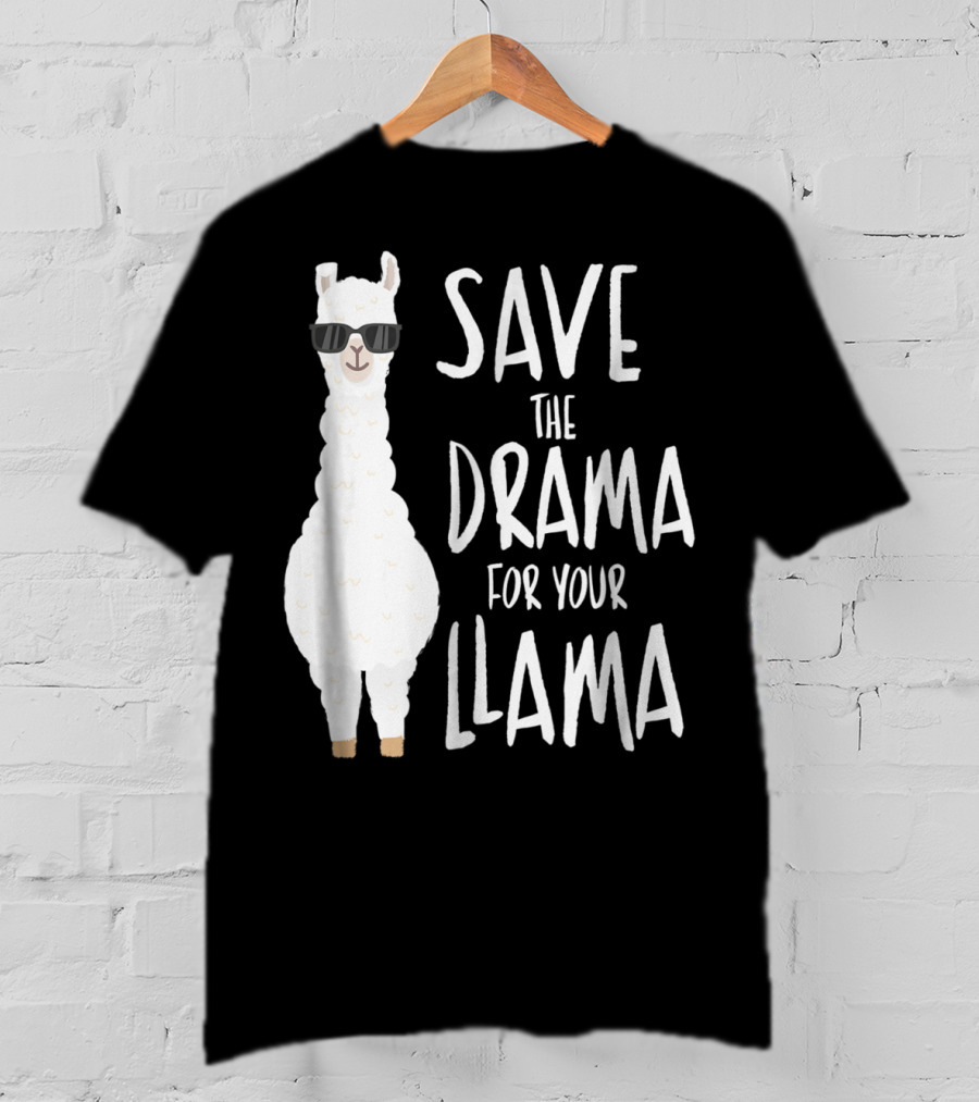 Save The Drama For Your Cool Sunglasses Llama T-Shirt
