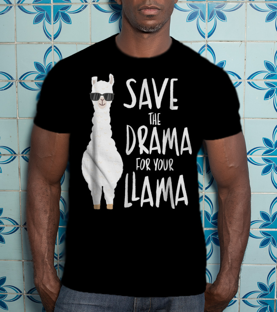 Save The Drama For Your Cool Sunglasses Llama T-Shirt