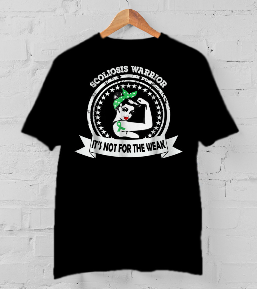 Scoliosis Warrior It's Not For The Weak Back Surgery Awareness T-Shirt