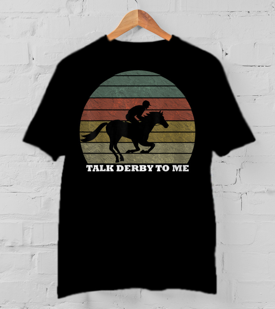 Talk Derby To Me Retro Horse Racing T-Shirt
