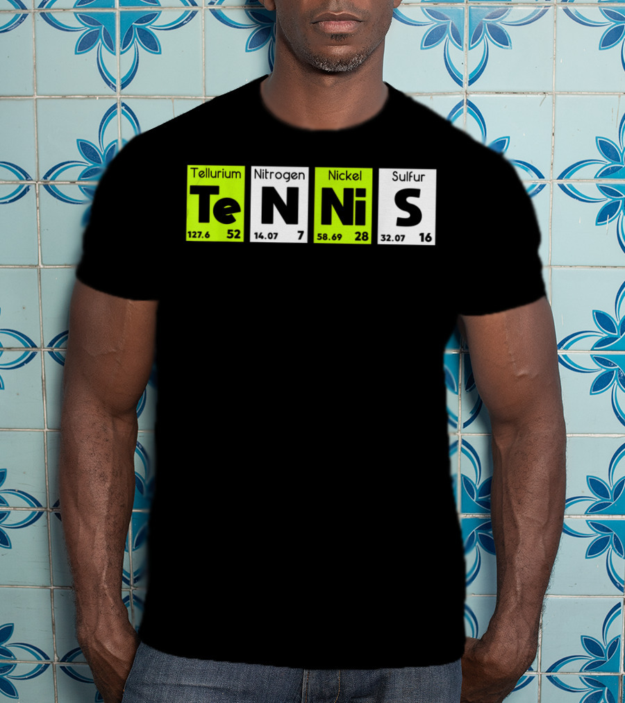 TeN Ni S Tellurium Nitrogen Nickel Sulfur Periodic Table Elements Tennis Sport T-Shirt