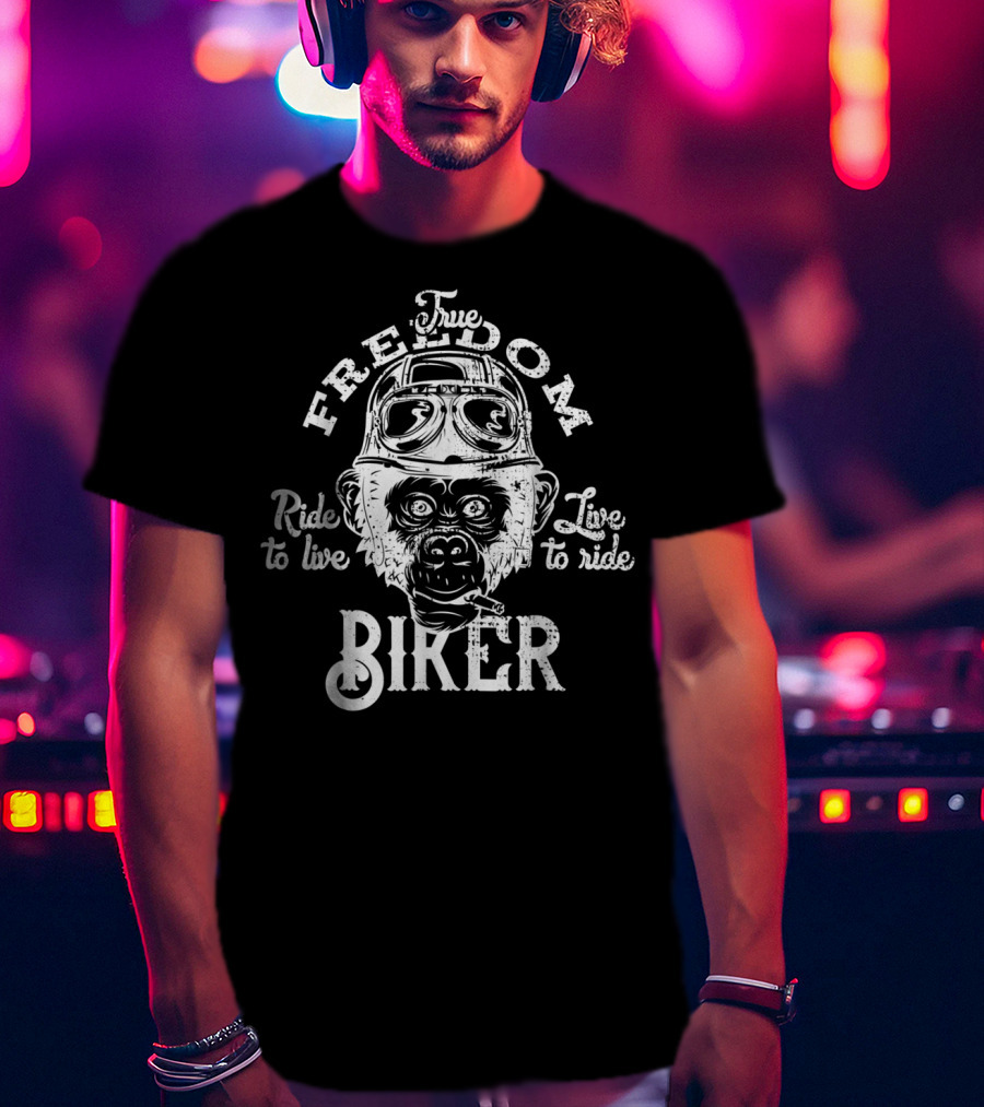True Freedom Ride To Live Biker Monkey T-Shirt