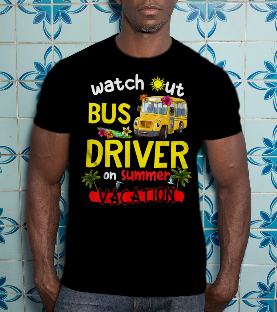 Watch Out Bus Driver On Summer Vacation Tropical Adventure T-Shirt