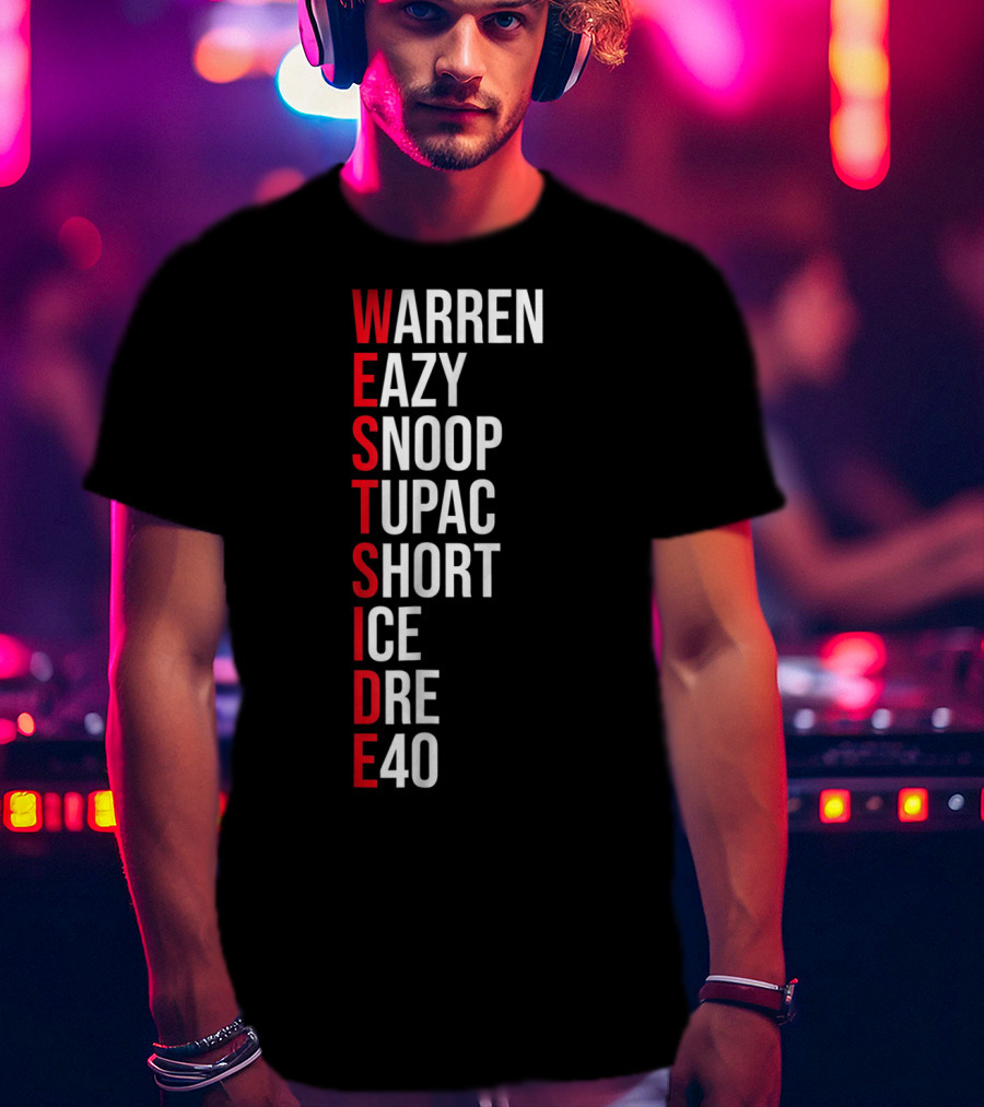 West Side Warren Eazy Snoop Tupac Short Ice Dre 40 T-Shirt