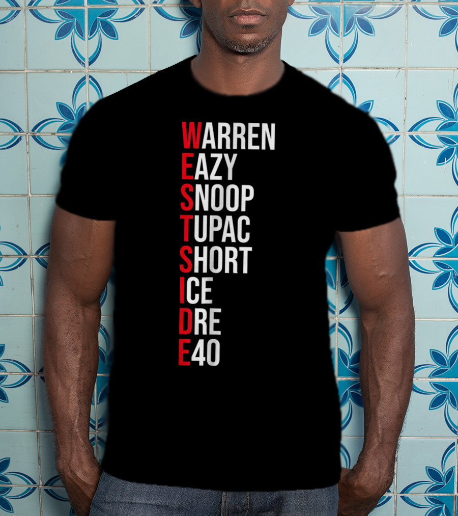 West Side Warren Eazy Snoop Tupac Short Ice Dre 40 T-Shirt