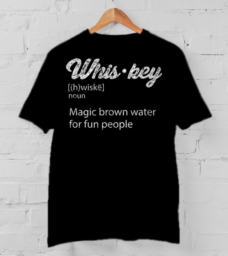 Whiskey Definition Magic Brown Water For Fun People Drinking Bartender Distress T-Shirt
