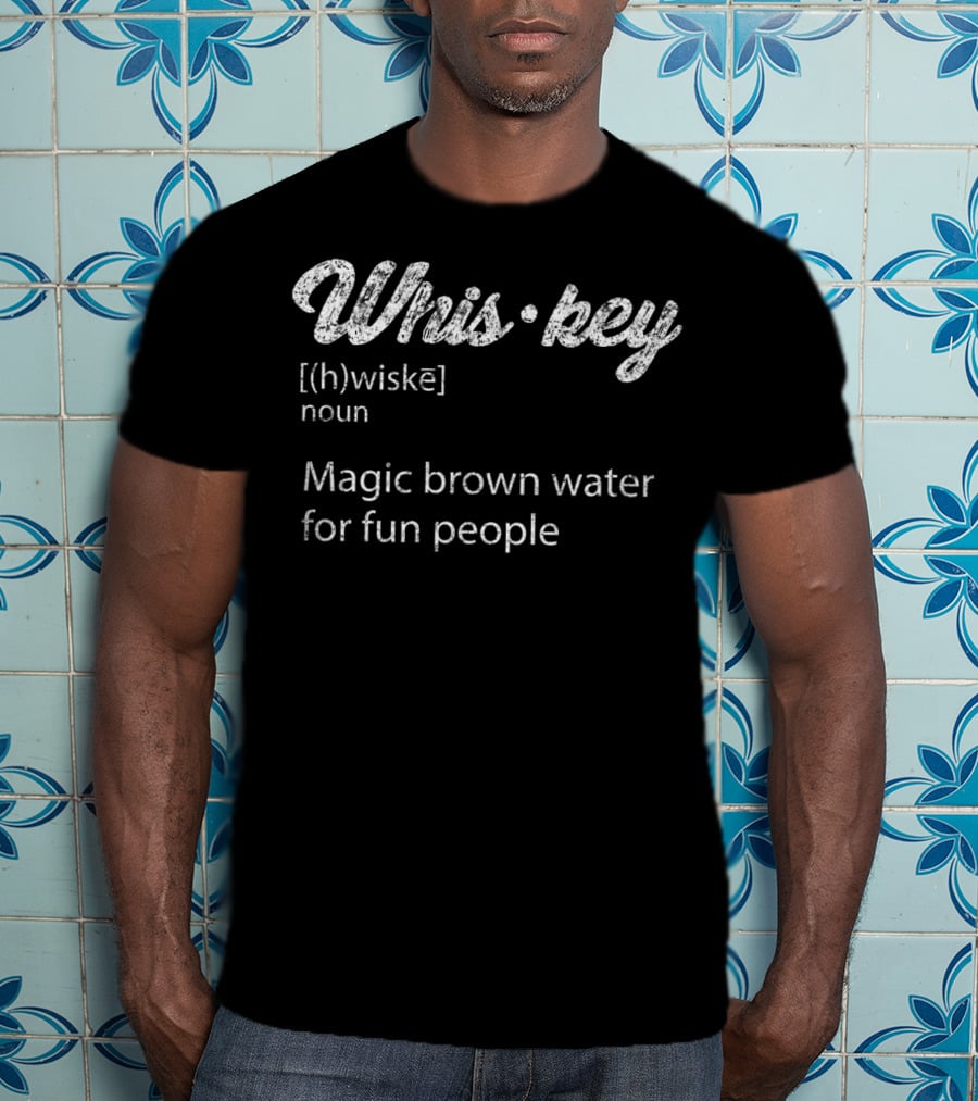 Whiskey Definition Magic Brown Water For Fun People Drinking Bartender Distress T-Shirt