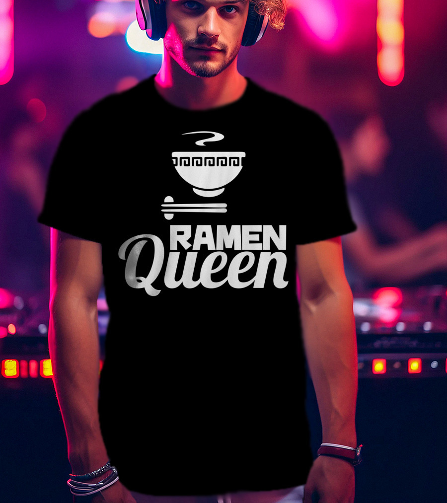 Ramen Queen Japanese Noodle Bowl T-Shirt