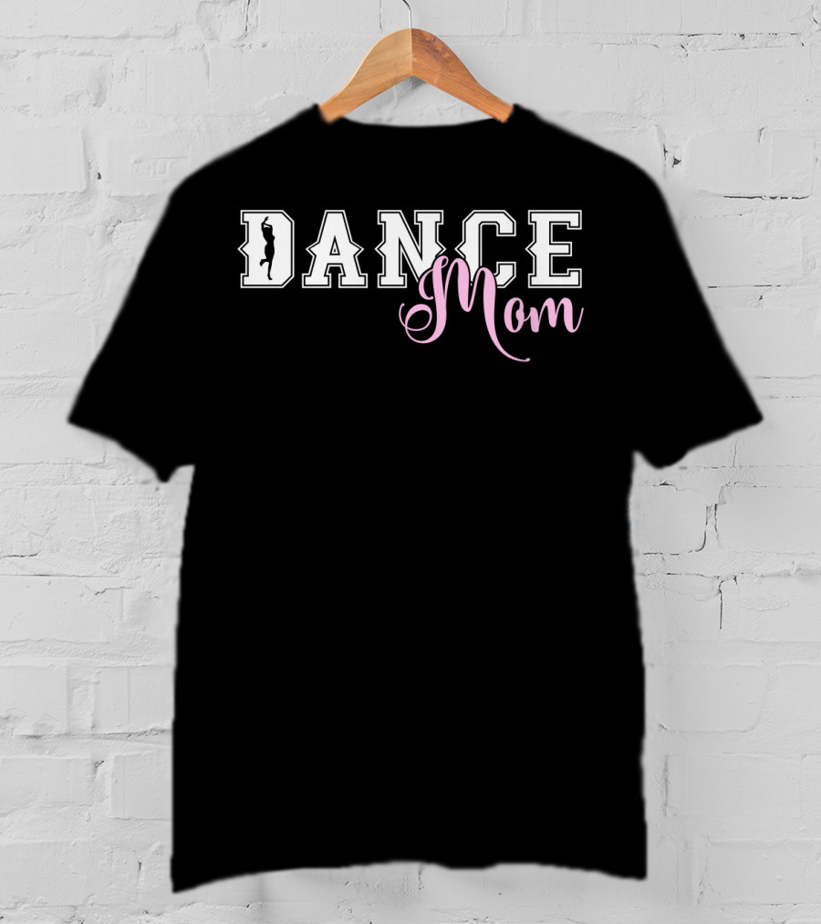 Dance Mom Mother's Day Dance T-Shirt