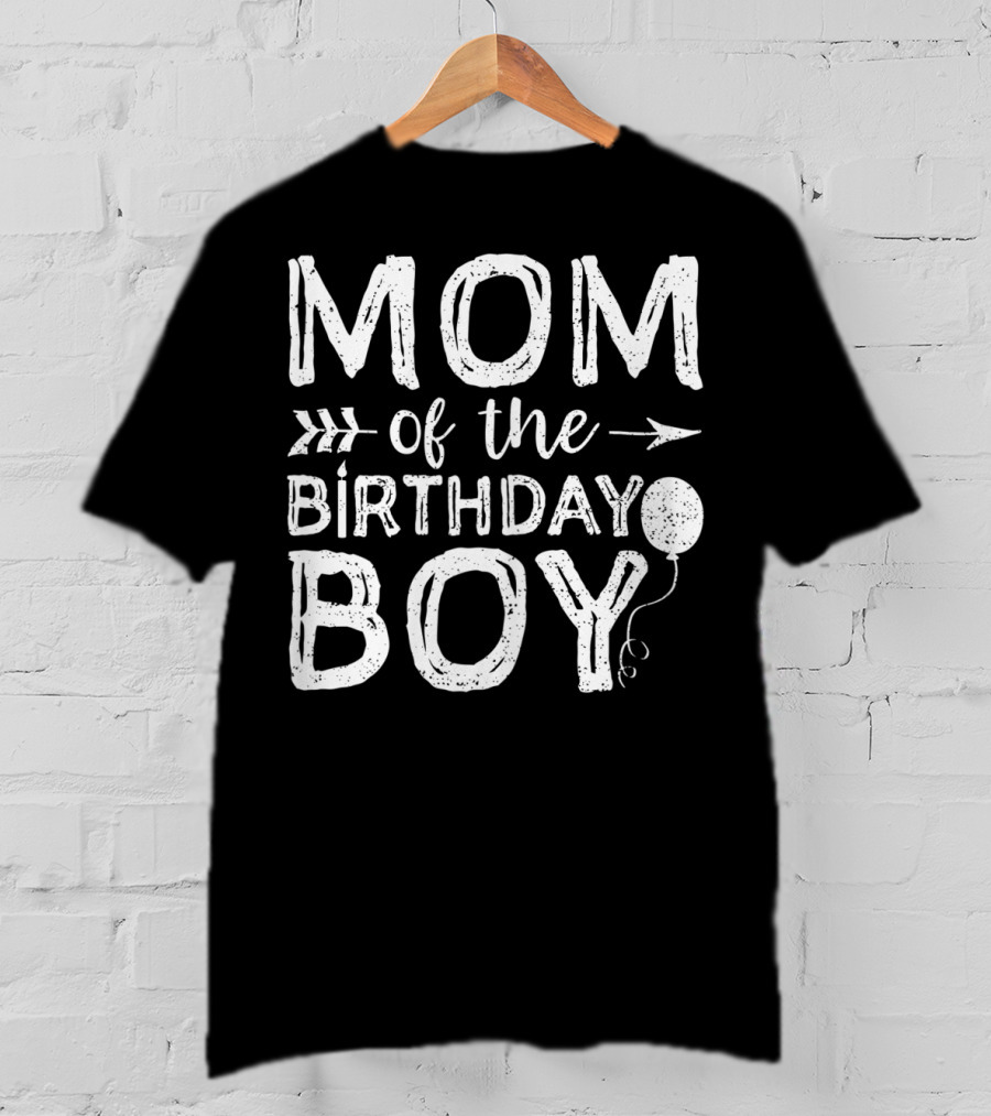 Mom Of The Birthday Boy With Balloon And Arrows T-Shirt