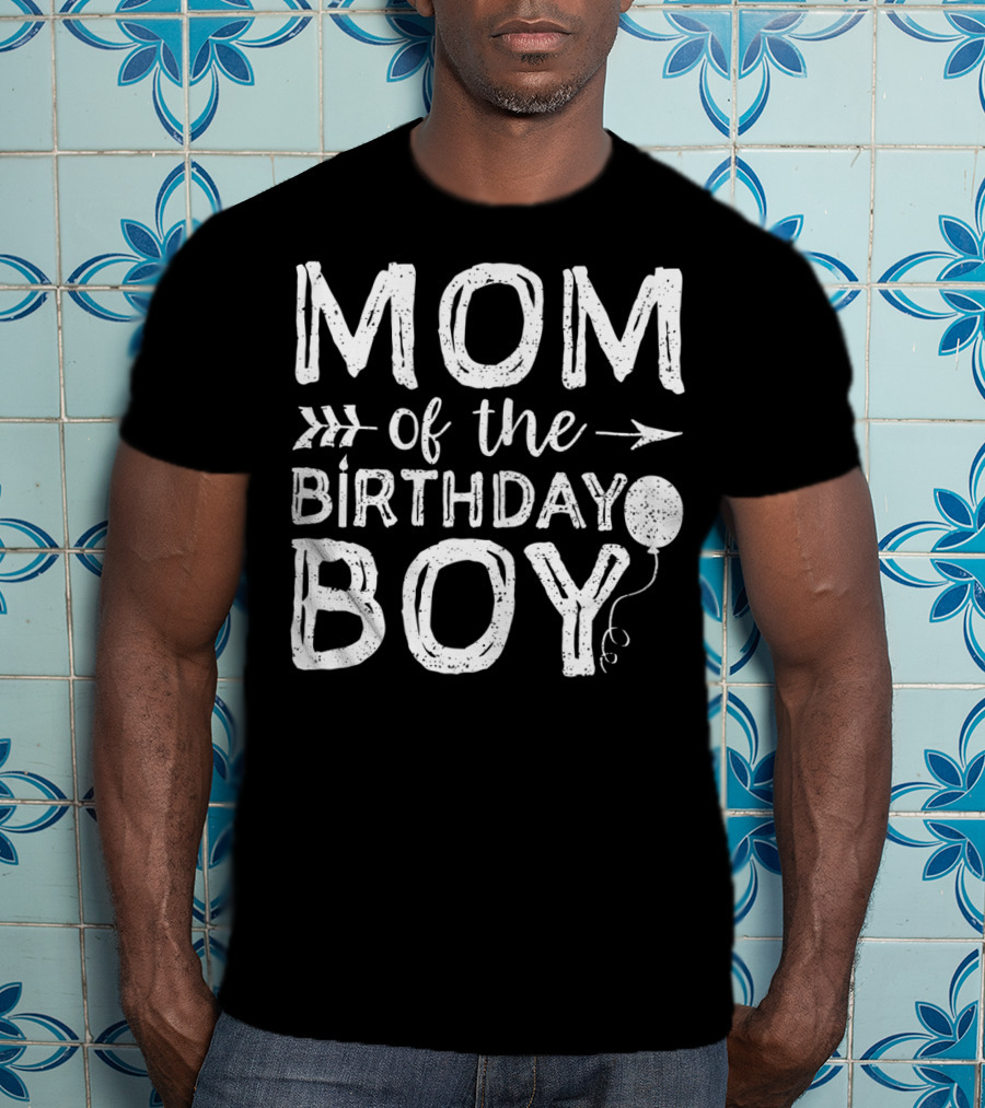 Mom Of The Birthday Boy With Balloon And Arrows T-Shirt