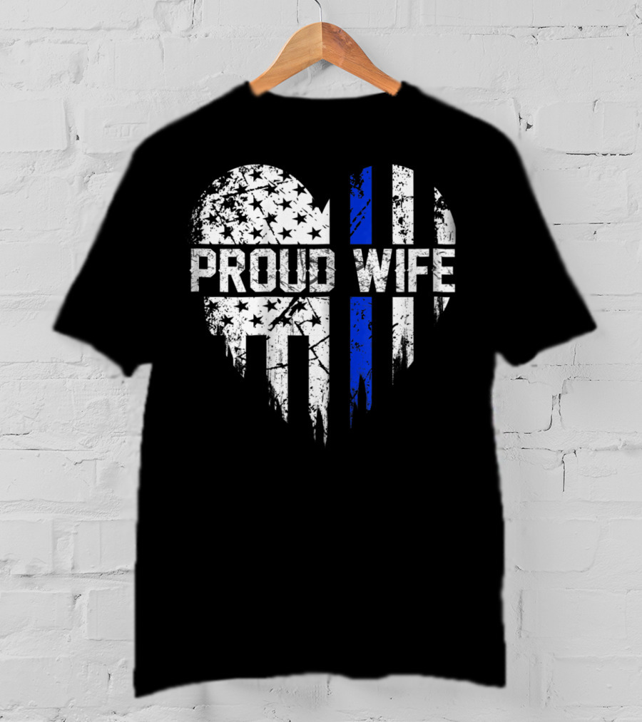 Proud Wife Thin Blue Line Heart American Police Flag T-Shirt