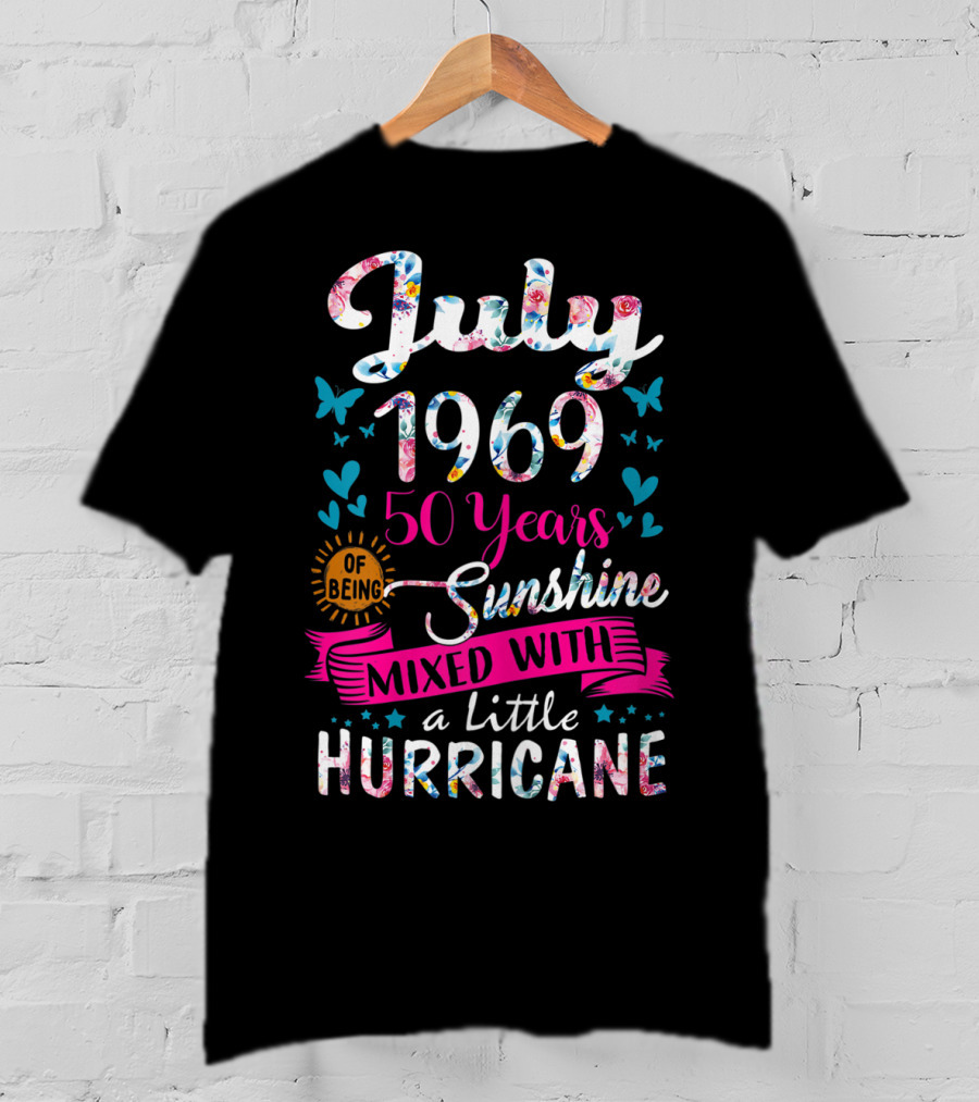 July 1969 50 Years Of Being Sunshine Mixed With A Little Hurricane Floral T-Shirt