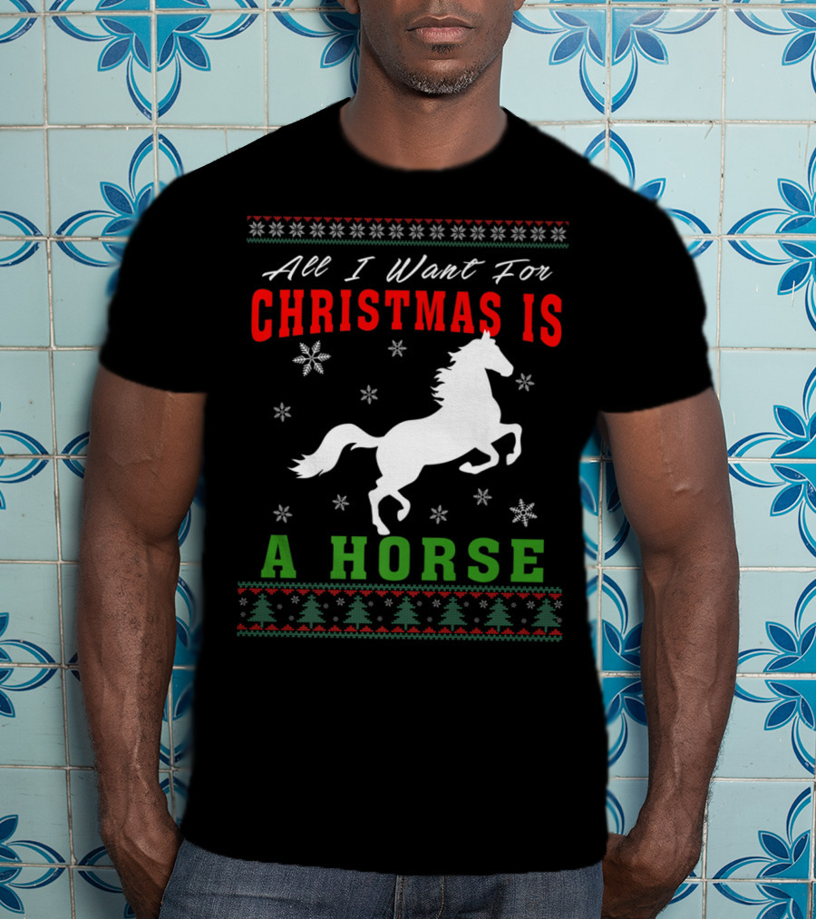 All I Want For Christmas Is A Horse Snowflakes Forest T-Shirt