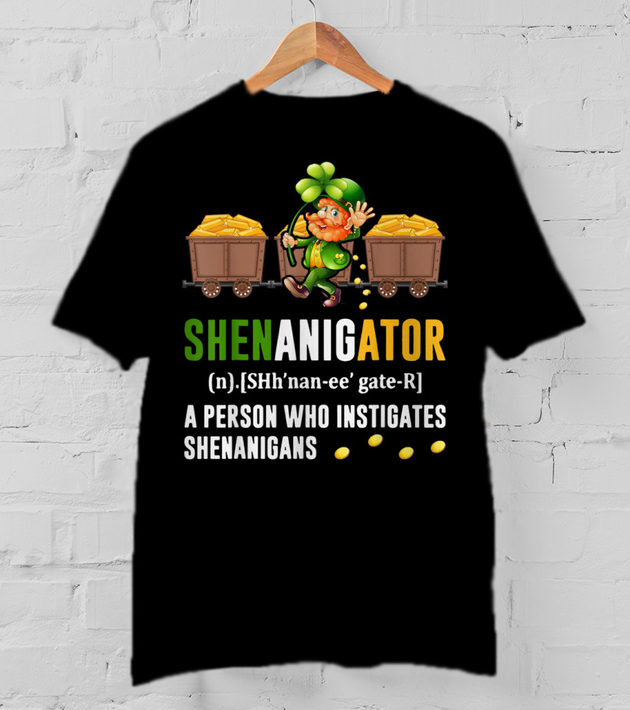 Shenanigator Leprechaun Gold Coins St. Patrick's Day Definition Fun T-Shirt
