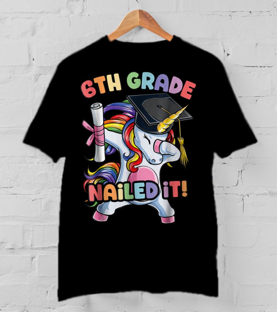 6th Grade Nailed It Dabbing Unicorn Graduation Girls T-Shirt