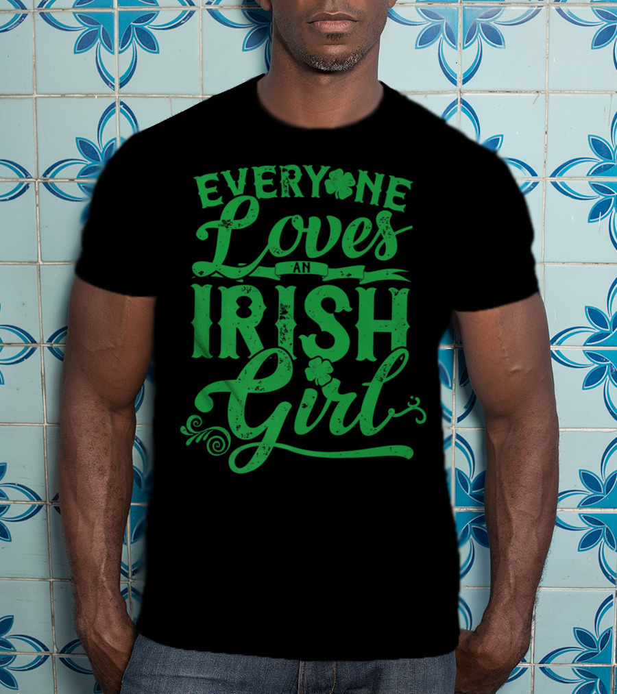 Everyone Loves An Irish Girl Shamrock St Patricks Day T-Shirt