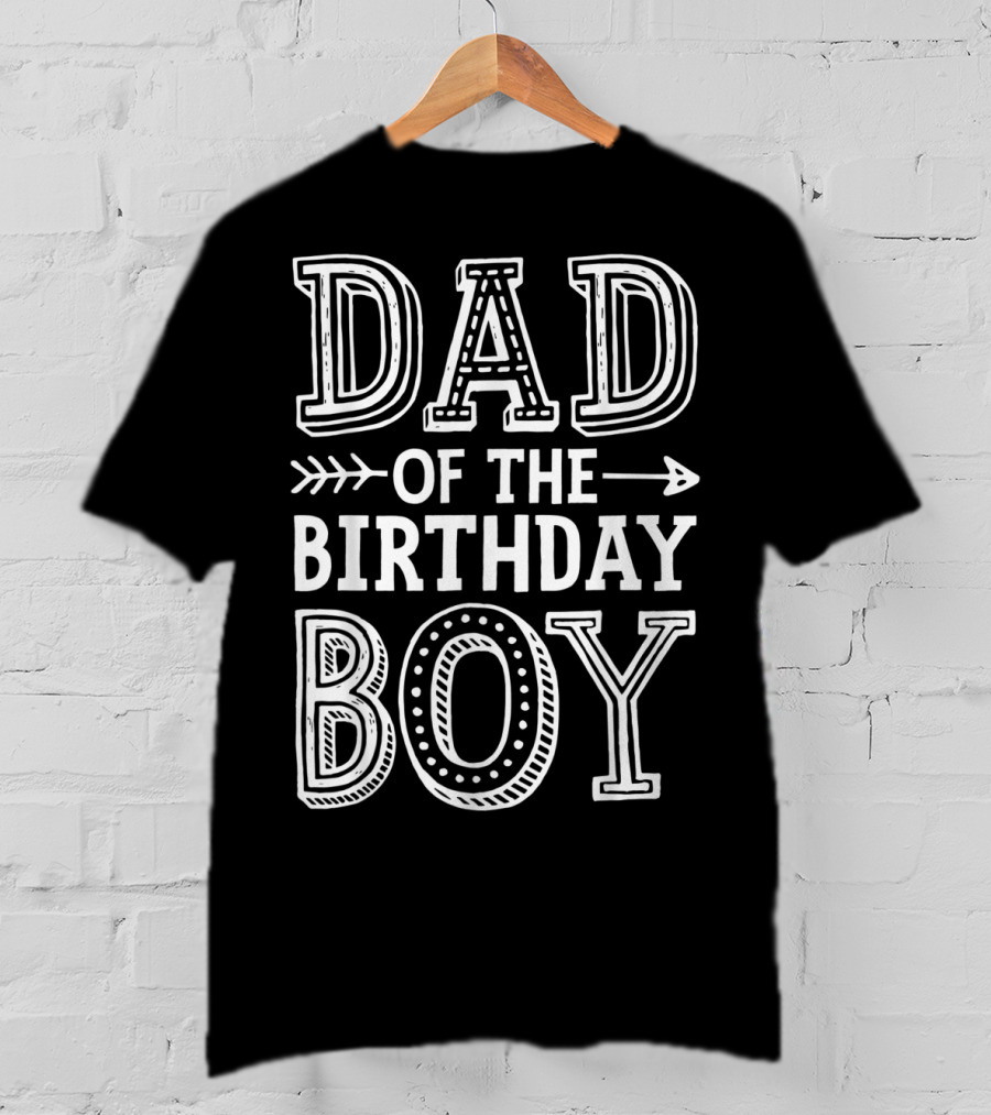 Dad Of The Birthday Boy Father Daddy Celebrating Special Day T-Shirt